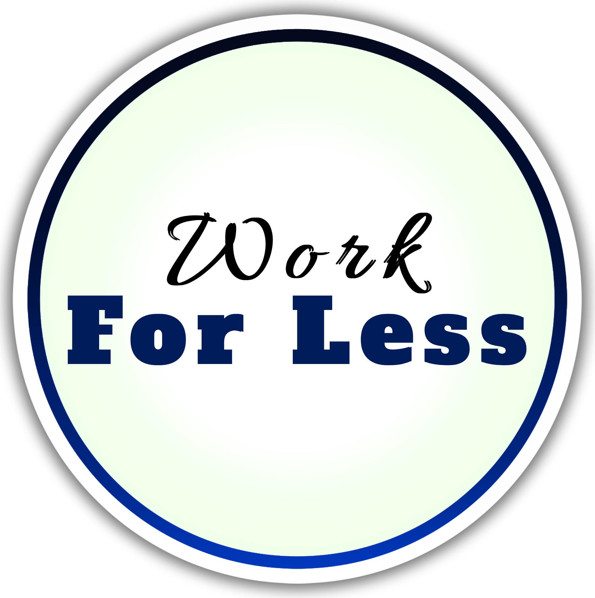 Work For Less